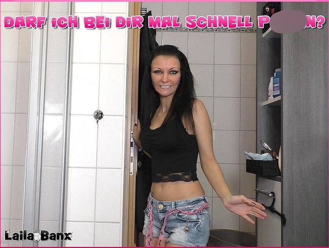 Laila Banx Porno Video: Darf ich bei dir mal schnell pi**en?
