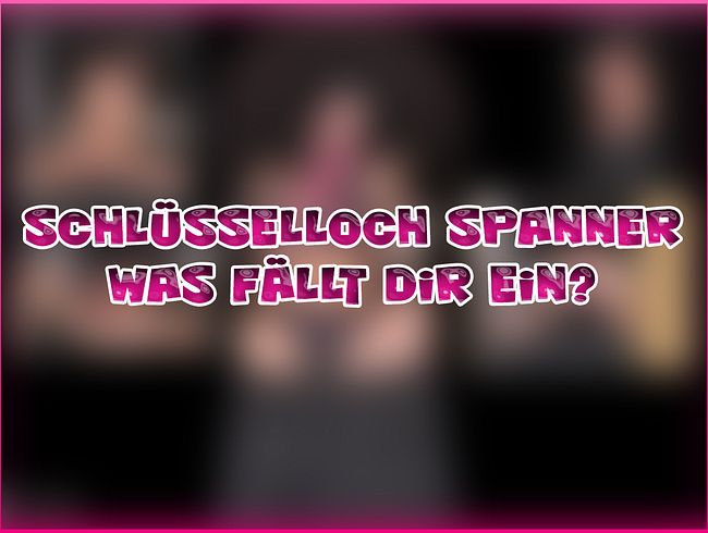 Laila Banx Porno Video: Schlüsselloch Spanner - Was fällt dir ein?